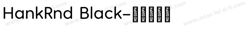 HankRnd Black字体转换